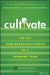 Cultivate: The Six Non-Negotiable Traits of a Winning Team - Hardcover | Diverse Reads