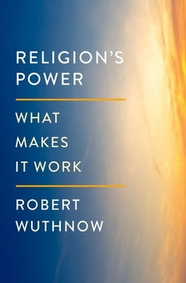 Religion's Power: What Makes It Work - Hardcover | Diverse Reads