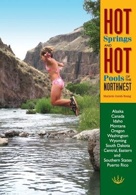 Hot Springs and Hot Pools of the Northwest - Paperback | Diverse Reads