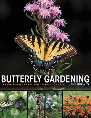 Butterfly Gardening: The North American Butterfly Association Guide - Paperback | Diverse Reads