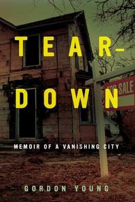 Teardown: Memoir of a Vanishing City - Paperback | Diverse Reads