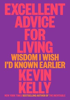 Excellent Advice for Living: Wisdom I Wish I'd Known Earlier - Hardcover | Diverse Reads