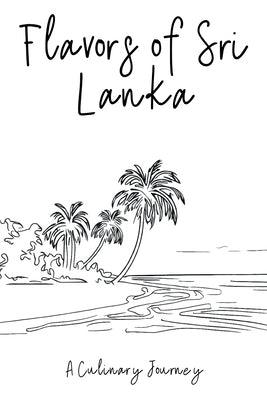 Flavors of Sri Lanka: A Culinary Journey - Paperback | Diverse Reads