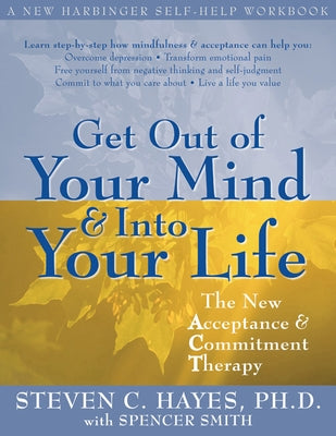 Get Out of Your Mind and Into Your Life: The New Acceptance and Commitment Therapy - Paperback | Diverse Reads