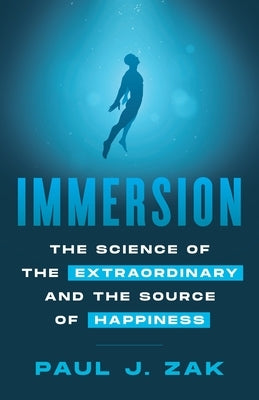 Immersion: The Science of the Extraordinary and the Source of Happiness - Paperback | Diverse Reads