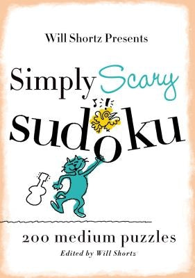 Will Shortz Presents Simply Scary Sudoku: 200 Medium Puzzles - Paperback | Diverse Reads