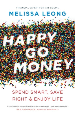 Happy Go Money: Spend Smart, Save Right and Enjoy Life - Paperback | Diverse Reads