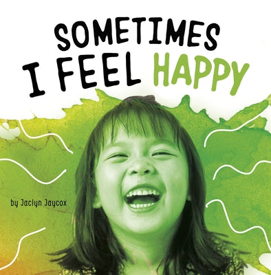 Sometimes I Feel Happy - Paperback | Diverse Reads