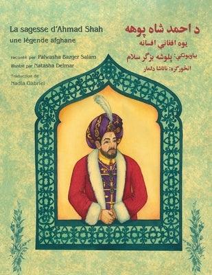 La sagesse d'Ahmad Shah: Edition bilingue français-pachto - Paperback | Diverse Reads
