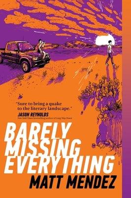 Barely Missing Everything - Paperback | Diverse Reads