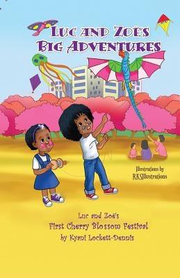 LUC AND ZOË's BIG ADVENTURES: Luc and Zoë's First Cherry Blossom Festival - Paperback | Diverse Reads