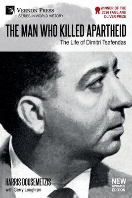 The Man who Killed Apartheid: The Life of Dimitri Tsafendas: New Updated Version (Color) - Paperback | Diverse Reads