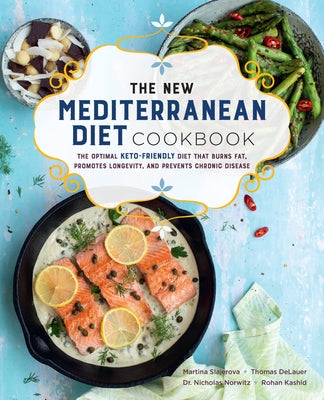 The New Mediterranean Diet Cookbook: The Optimal Keto-Friendly Diet that Burns Fat, Promotes Longevity, and Prevents Chronic Disease - Paperback | Diverse Reads