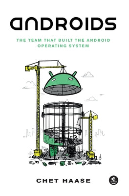 Androids: The Team that Built the Android Operating System - Paperback | Diverse Reads