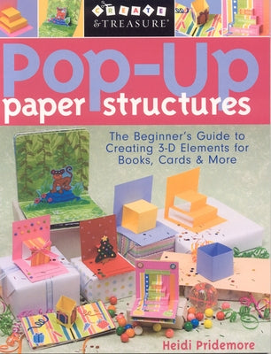 Pop-Up Paper Structures: The Beginner's Guide to Creating 3-D Elements for Books, Cards & More - Paperback | Diverse Reads