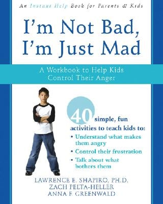 I'm Not Bad, I'm Just Mad: A Workbook to Help Kids Control Their Anger - Paperback | Diverse Reads