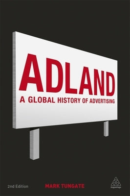 Adland: A Global History of Advertising - Paperback | Diverse Reads