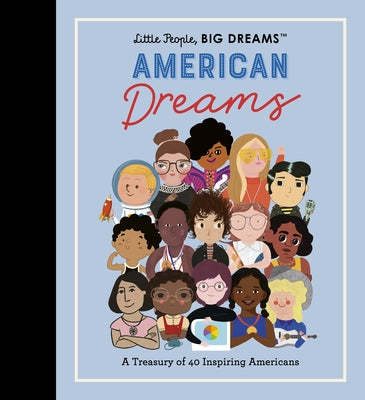 Little People, BIG DREAMS: American Dreams: A Treasury of 40 Inspiring Americans - Hardcover | Diverse Reads