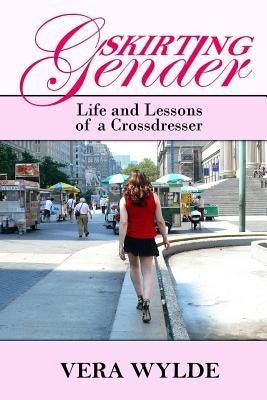 Skirting Gender: Life and Lessons of a Cross Dresser - Paperback | Diverse Reads