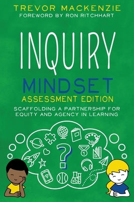 Inquiry Mindset: Scaffolding a Partnership for Equity and Agency in Learning - Paperback | Diverse Reads