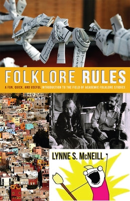 Folklore Rules: A Fun, Quick, and Useful Introduction to the Field of Academic Folklore Studies - Hardcover | Diverse Reads