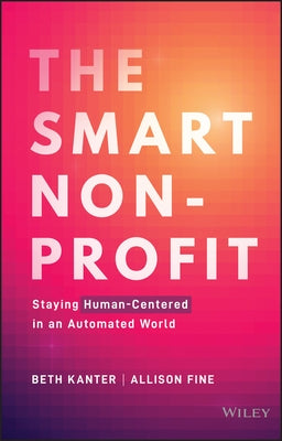 The Smart Nonprofit: Staying Human-Centered in An Automated World - Hardcover | Diverse Reads