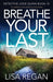 Breathe Your Last (Detective Josie Quinn Series #10) - Paperback | Diverse Reads