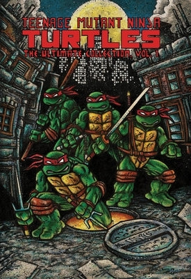 Teenage Mutant Ninja Turtles: The Ultimate Collection, Vol. 1 - Paperback | Diverse Reads