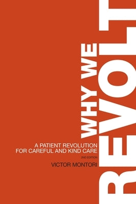 Why We Revolt: A Patient Revolution for Careful and Kind Care - Paperback | Diverse Reads