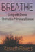 Breathe: Living with Chronic Obstructive Pulmonary Disease - Paperback | Diverse Reads