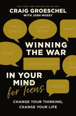 Winning the War in Your Mind for Teens: Change Your Thinking, Change Your Life - Hardcover | Diverse Reads