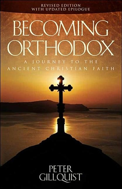 Becoming Orthodox: A Journey to the Ancient Christian Faith - Paperback | Diverse Reads