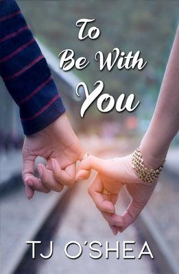 To Be with You - Paperback