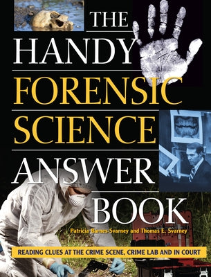 The Handy Forensic Science Answer Book: Reading Clues at the Crime Scene, Crime Lab and in Court - Paperback | Diverse Reads