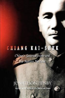 Chiang Kai Shek: China's Generalissimo and the Nation He Lost - Paperback | Diverse Reads