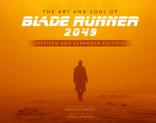 The Art and Soul of Blade Runner 2049 - Revised and Expanded Edition - Hardcover | Diverse Reads
