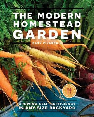 The Modern Homestead Garden: Growing Self-sufficiency in Any Size Backyard - Paperback | Diverse Reads