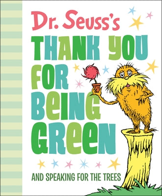 Dr. Seuss's Thank You for Being Green: And Speaking for the Trees - Hardcover | Diverse Reads