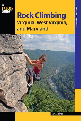 Rock Climbing Virginia, West Virginia, and Maryland - Paperback | Diverse Reads