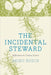 The Incidental Steward: Reflections on Citizen Science - Paperback | Diverse Reads