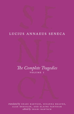 The Complete Tragedies, Volume 1: Medea, The Phoenician Women, Phaedra, The Trojan Women, Octavia - Paperback | Diverse Reads
