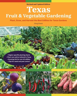 Texas Fruit & Vegetable Gardening, 2nd Edition: Plant, Grow, and Harvest the Best Edibles for Texas Gardens - Paperback | Diverse Reads