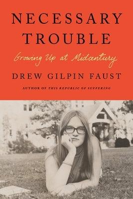 Necessary Trouble: Growing Up at Midcentury - Hardcover | Diverse Reads