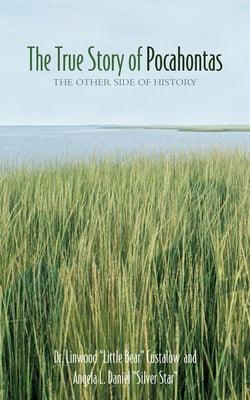 The True Story of Pocahontas: The Other Side of History - Paperback | Diverse Reads