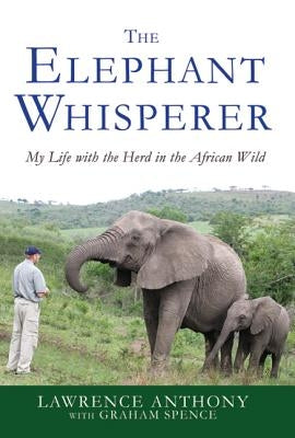The Elephant Whisperer: My Life with the Herd in the African Wild - Hardcover | Diverse Reads