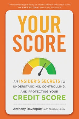Your Score: An Insider's Secrets to Understanding, Controlling, and Protecting Your Credit Score - Paperback | Diverse Reads