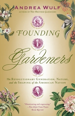 Founding Gardeners: The Revolutionary Generation, Nature, and the Shaping of the American Nation - Paperback | Diverse Reads