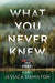 What You Never Knew: A Novel - Hardcover | Diverse Reads
