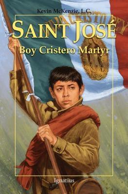 Saint José: Boy Cristero Martyr - Paperback | Diverse Reads