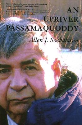 An Upriver Passamaquoddy - Paperback | Diverse Reads